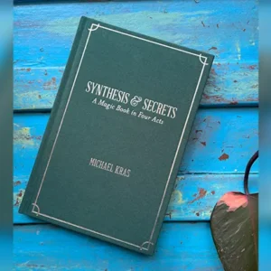 Synthesis and Secrets: A Magic Book in Four Acts by Michael Kras ( Ebook and Bonus Videos )